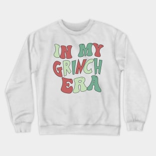 In my grinch era Crewneck Sweatshirt